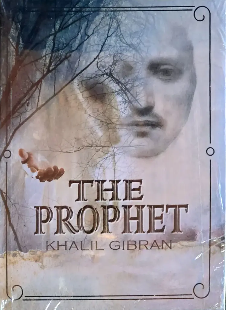 The prophet, Khalil Gibran 