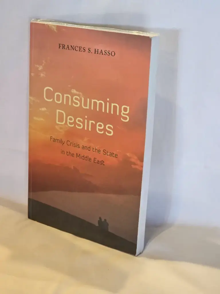 Consuming Desires by Frances S .Hasso